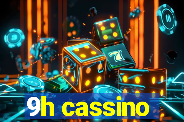 9h cassino